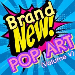 Brand New Pop Art (Volume V)