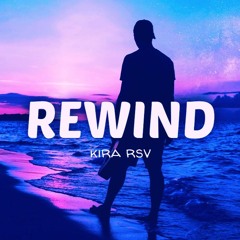 Rewind - (kiraremix)