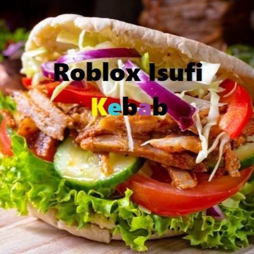Roblox Isufi Kebab By Roblox Isufi On Soundcloud Hear The World S Sounds - red bun roblox