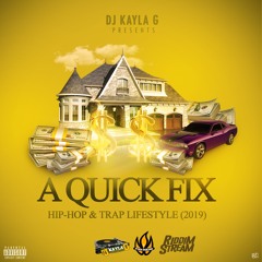 DJ Kayla G - A Quick Fix: HIP-HOP & TRAP Lifestyle MIX (2019) - FYAH SQUAD Sound