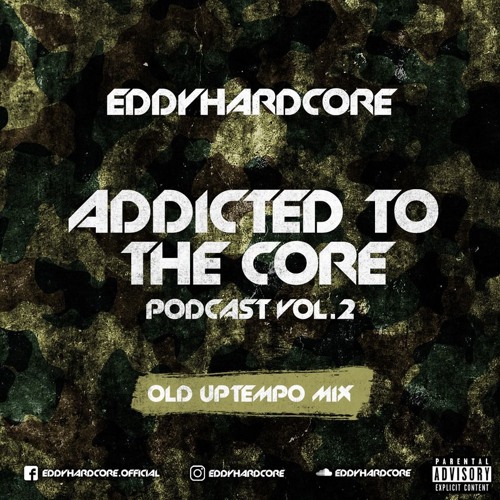 Addicted To The Core Podcast #2 - Old Uptempo - By EddyHardcore