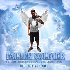 Fallen Soldier[RIPHOTBOYDRU](Feat.Lil Beam, R4GE, Solrac, Dame1hunnid)
