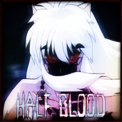 Half Blood [Prod By CapsCtrl]
