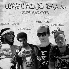 wrecking ball (remix) ft. dayo gold, jaybee lamahj & jay hill