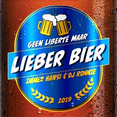Immer Hansi & DJ Ronnie - (Geen Liberté Maar) Lieber Bier