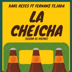 Karl Reyes Ft Fernan2 Tejada - La cheicha (Llego el vieine)