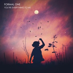 Formal One - You're Everything to Me
