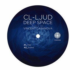 (Sold out!) [VINYL ONLY] CL-Ljud - Deep Space EP incl. Vincent Casanova Remix  OUT NOW!
