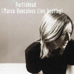 Portishead - Roads (Marco Goncalves Live Bootleg)FREE DOWNLOAD