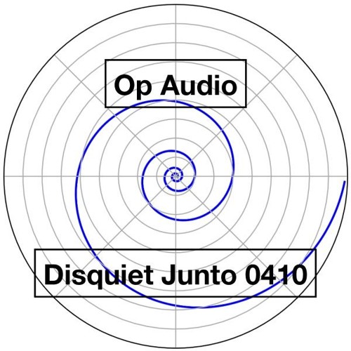 Disquiet Junto Project 0410: Op Audio