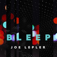 Joe Lepler - Bleep