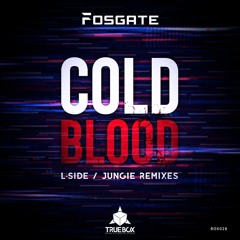 Fosgate - Cold Blood (L - Side Remix)