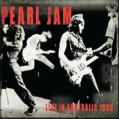 Pearl Jam (Live)- Melbourne March 17 1995