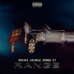 Range (feat. Koach K & Jxynou) (Prod. E.T.)