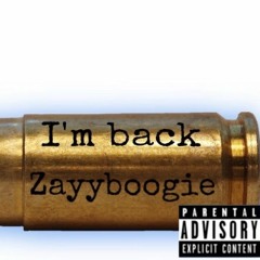 ZayyBoogie x Im Back