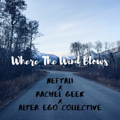 Where The Wind Blows (feat. Rachel Geek & Alter Ego Collective)