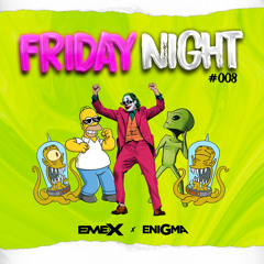 Dj Emex x Dj Enigma - Friday Night EP. 008 (Guaracha)