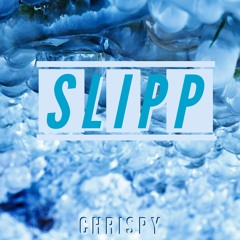 Slipp (Prod. Chrispy)