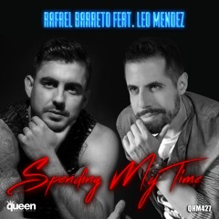 Rafael Barreto Ft. Leo Mendez - Spending My Time (Thiago Dukky Remix)