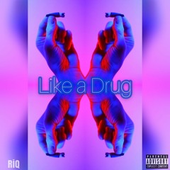 Like A Drug