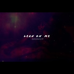 Lean On Me
