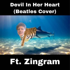 Devil In Her Heart Feat. Zingram (Beatles Cover)