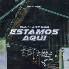 Estamos Aqui - Eliah, Jhon Chris