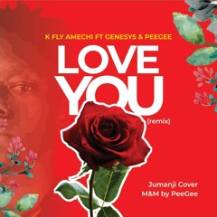 Love You (remix) - ft G3NNY & Peegee