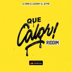 QUE CALOR RIDDIM Dj Wiwi, Dj Luchshiy, Dj Jicypie