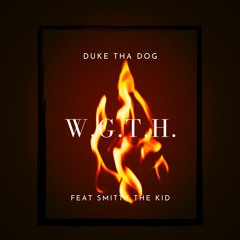 W.G.T.H. (feat. Smitty the Kid)