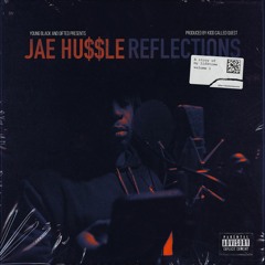 JAE HUSSLE (Reflections A Story Of My Lifetime Vol. 1)
