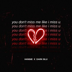 you don't miss me like i miss u ft. DarkBlu (Prod. CRCL)