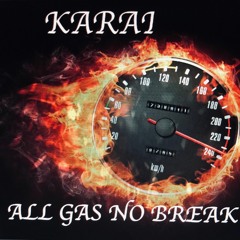 All Gas No Brake - 1