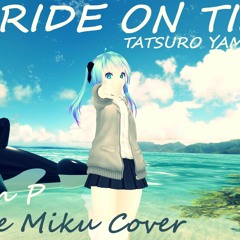 Hatsune Miku Cover : Ride on Time (1982) : Tatsuro Yamashita