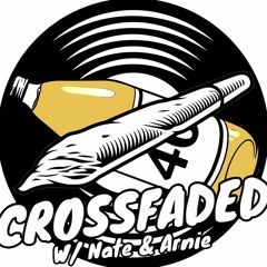 Crossfaded W Nate & Arnie (Episode 0)