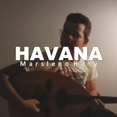 HAVANA - cover oud by : Marsleno Hany