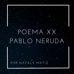 Poema XX - Nataly Matiz