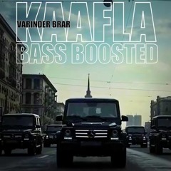Kaafla Bass Boosted - Varinder Brar