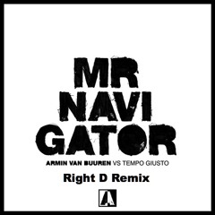 Armin van Buuren & Tempo Giusto - Mr. Navigator (Right D Remix) [BUY = FREE DOWNLOAD]