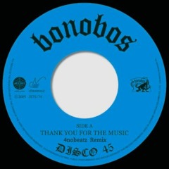 bonobos - THANK YOU FOR THE MUSIC (4nobeatz Remix)