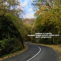 [PROGRESSIVE] Beatman & Ludmilla - Breakout Breeze - Autumn Edition 2019