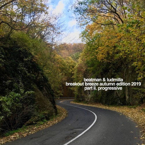 [PROGRESSIVE] Beatman & Ludmilla - Breakout Breeze - Autumn Edition 2019