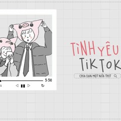 Tình yêu Tik Tok - Chia bạn một nửa thịt |  抖音爱 - 分你一半肉肉♪TIK TOK♪