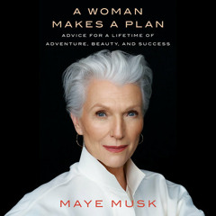 A Woman Makes a Plan by Maye Musk, read by Maye Musk