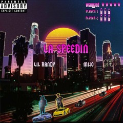Mijo X Lil Randy - LA Speedin (prod. we1less)