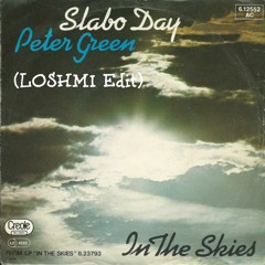 Peter Green - Slabo Day (Loshmi Edit) - Free Download