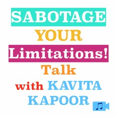 Sabotage Your Limitations