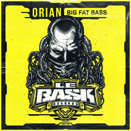 Orian - Big Fat Bass (Le Bask Records 010)