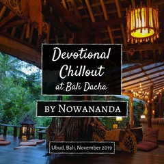Nowananda: Devotional chillout at Bali Dacha 1.Nov.2019