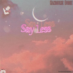 SayLess {Prod.By Joeaste}